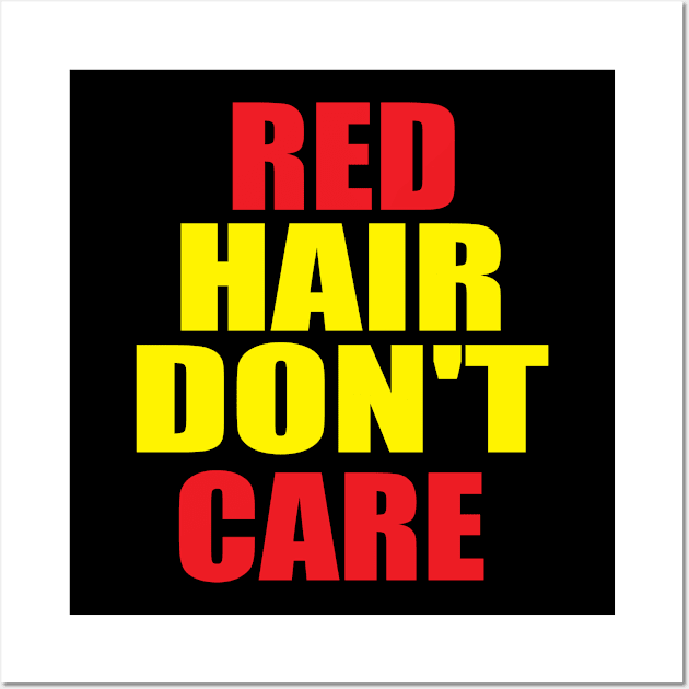 Red Head Hair Dont Care Silly Irish Dyed Wall Art by Mellowdellow